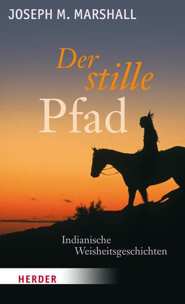 Der stille Pfad: Indianische Weisheitsgeschichten Lifestyle