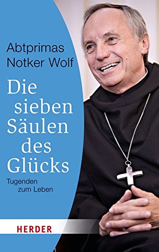 Die sieben Säulen des Glücks: Tugenden zum Leben Books