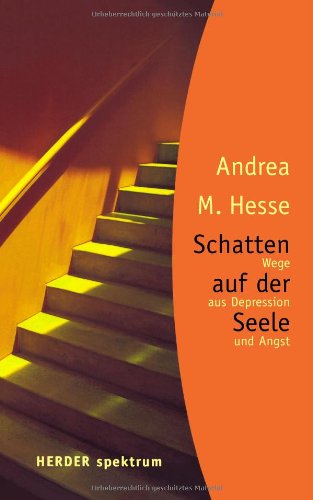 Schatten auf der Seele: Wege aus Depression und Angst. (HERDER spektrum) Business, Finance & Career