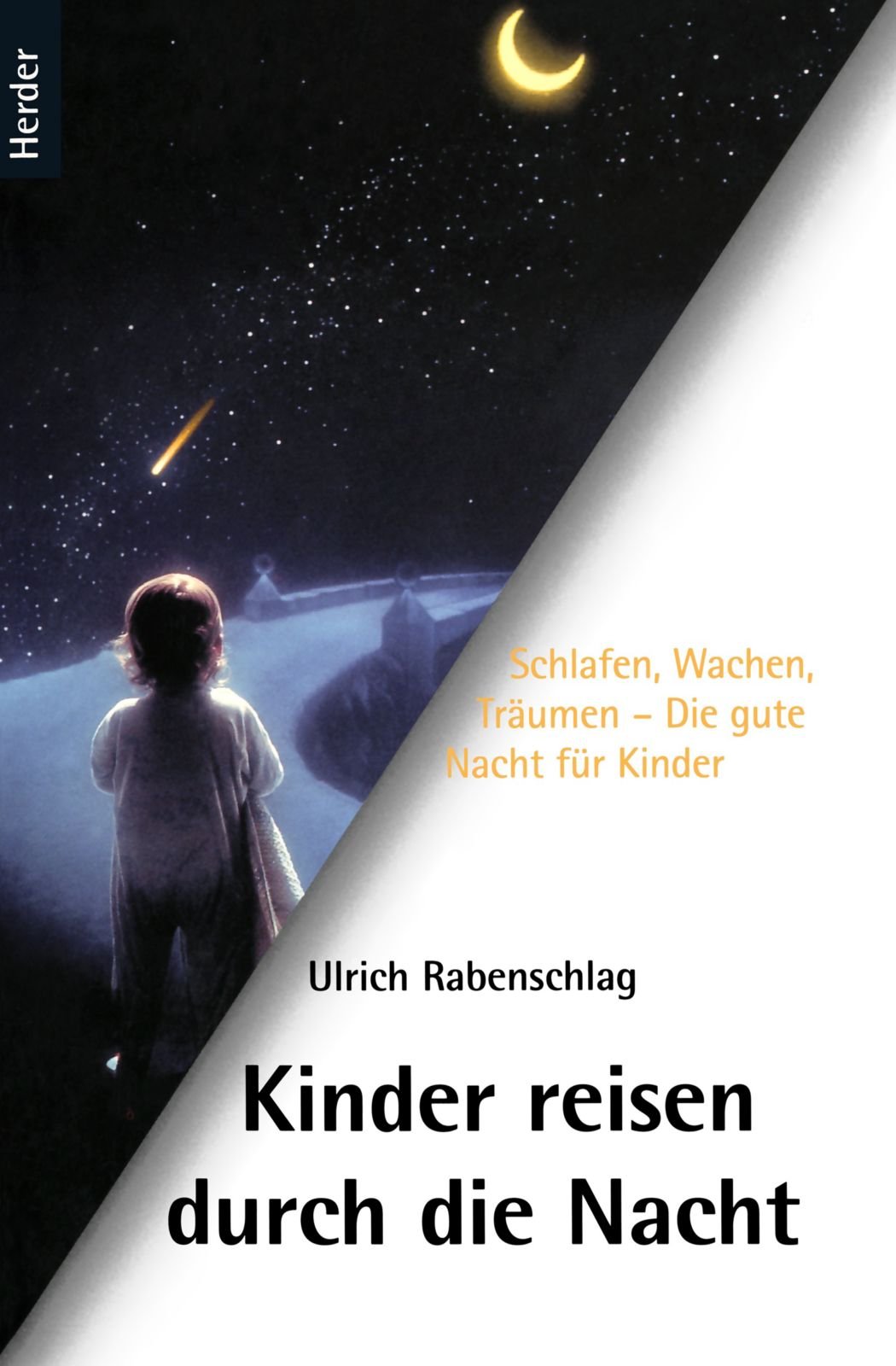 Kinder reisen durch die Nacht: Schlafen, Wachen, Träumen - Die gute Nacht für Kinder: Informationen und Hilfen für Eltern Business, Finance & Career