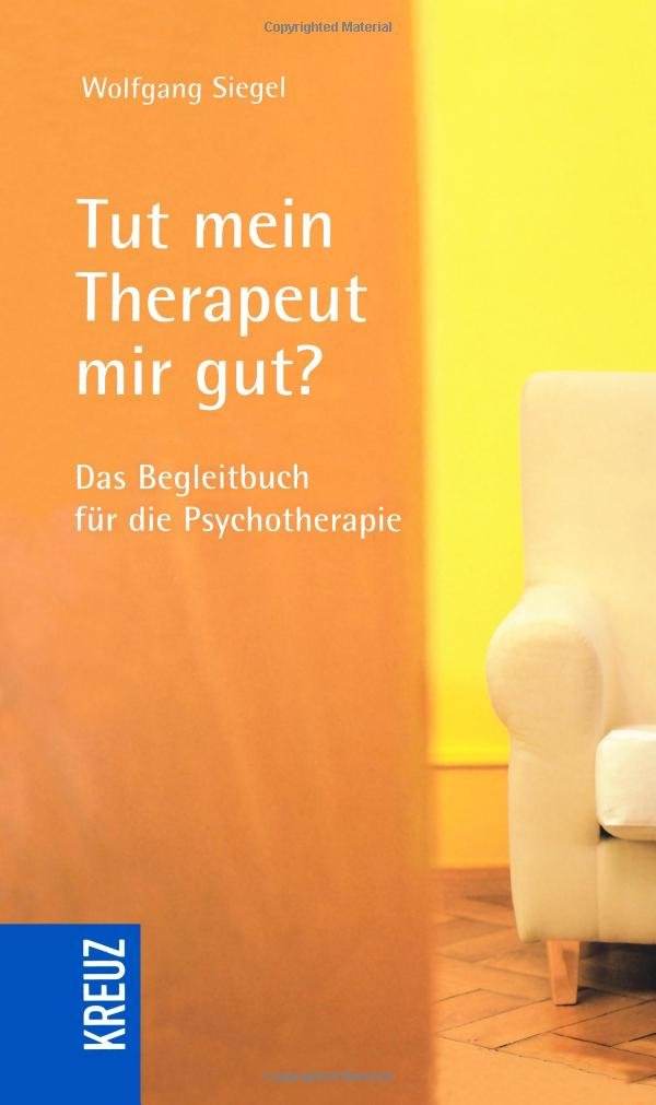 Tut mein Therapeut mir gut?: Das Begleitbuch für die Psychotherapie Psychology
