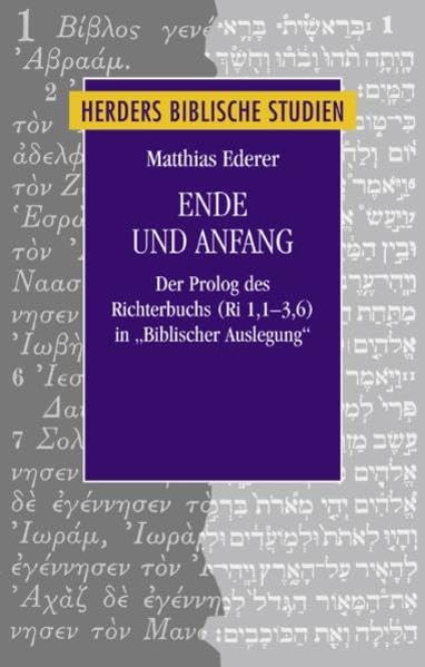 Ende und Anfang: Der Prolog des Richterbuchs (Ri 1,1-3,6) in "Biblischer Auslegung" (Herders biblische Studien) Film, Art & Culture
