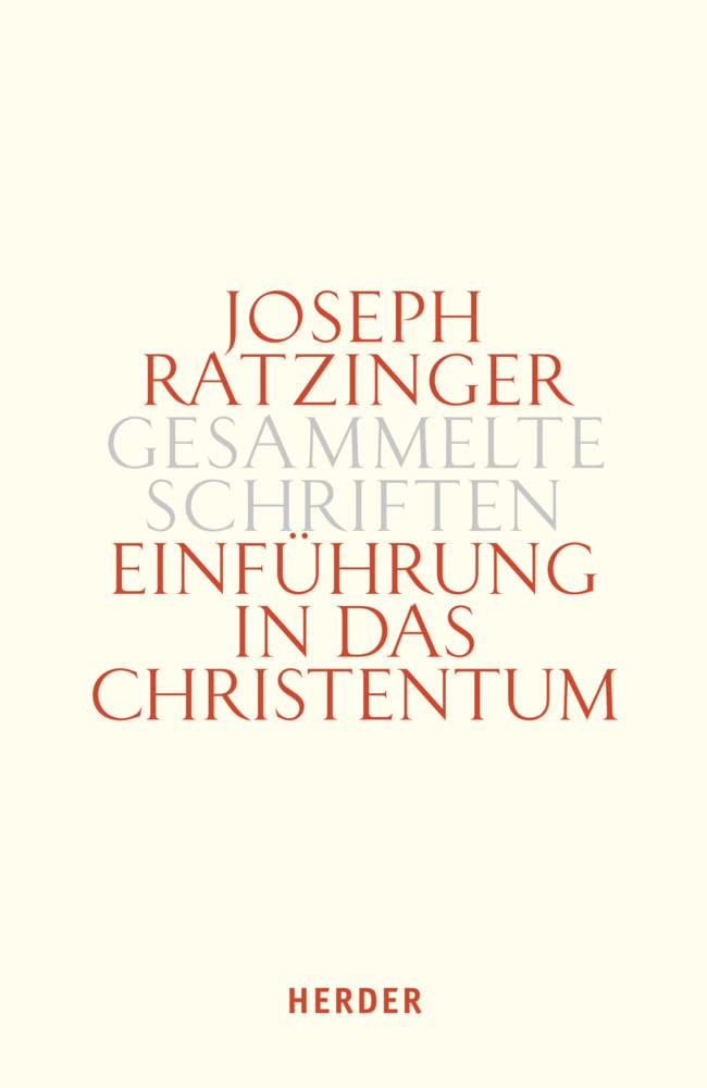 Einführung in das Christentum: Bekenntnis - Taufe - Nachfolge (Joseph Ratzinger Gesammelte Schriften) Religion & Esotericism