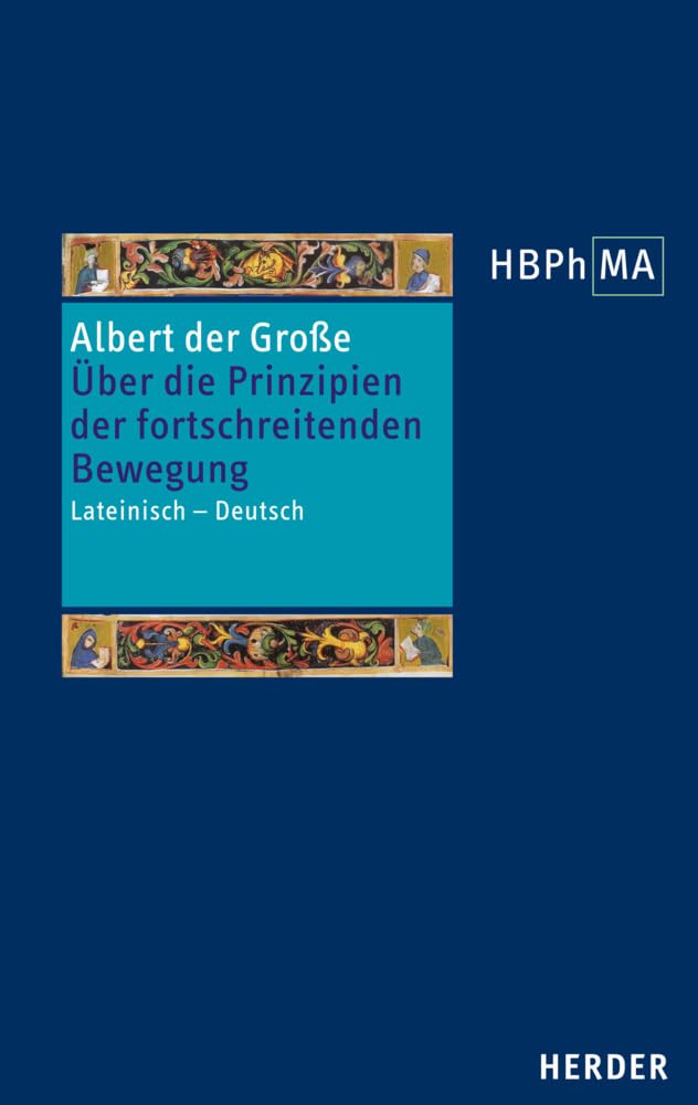 Liber de principiis motus processivi. Über die Prinzipien der fortschreitenden Bewegung: Lateinisch - Deutsch. Übersetzt von Jürgen Wetzelsberger. ... der Philosophie des Mittelalters 2. Serie) Philosophy