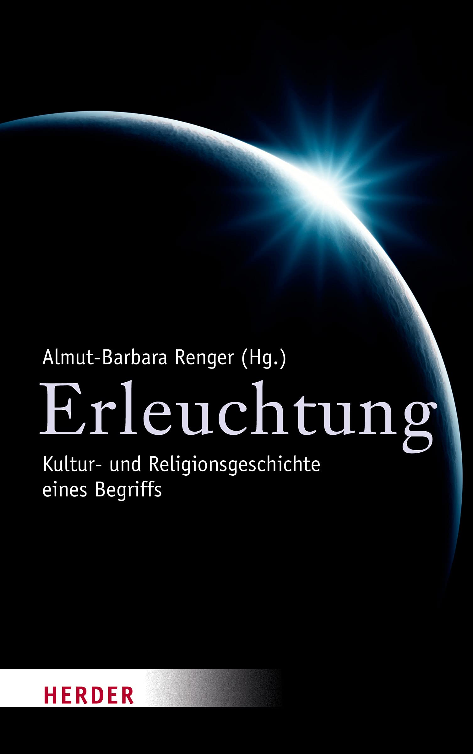 Erleuchtung: Kultur- und Religionsgeschichte eines Begriffs Philosophy