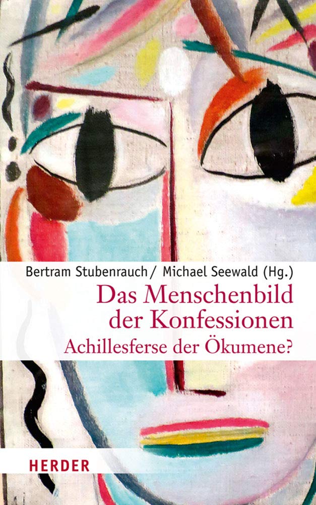 Das Menschenbild der Konfessionen - Achillesferse der Ökumene? Religion & Esotericism
