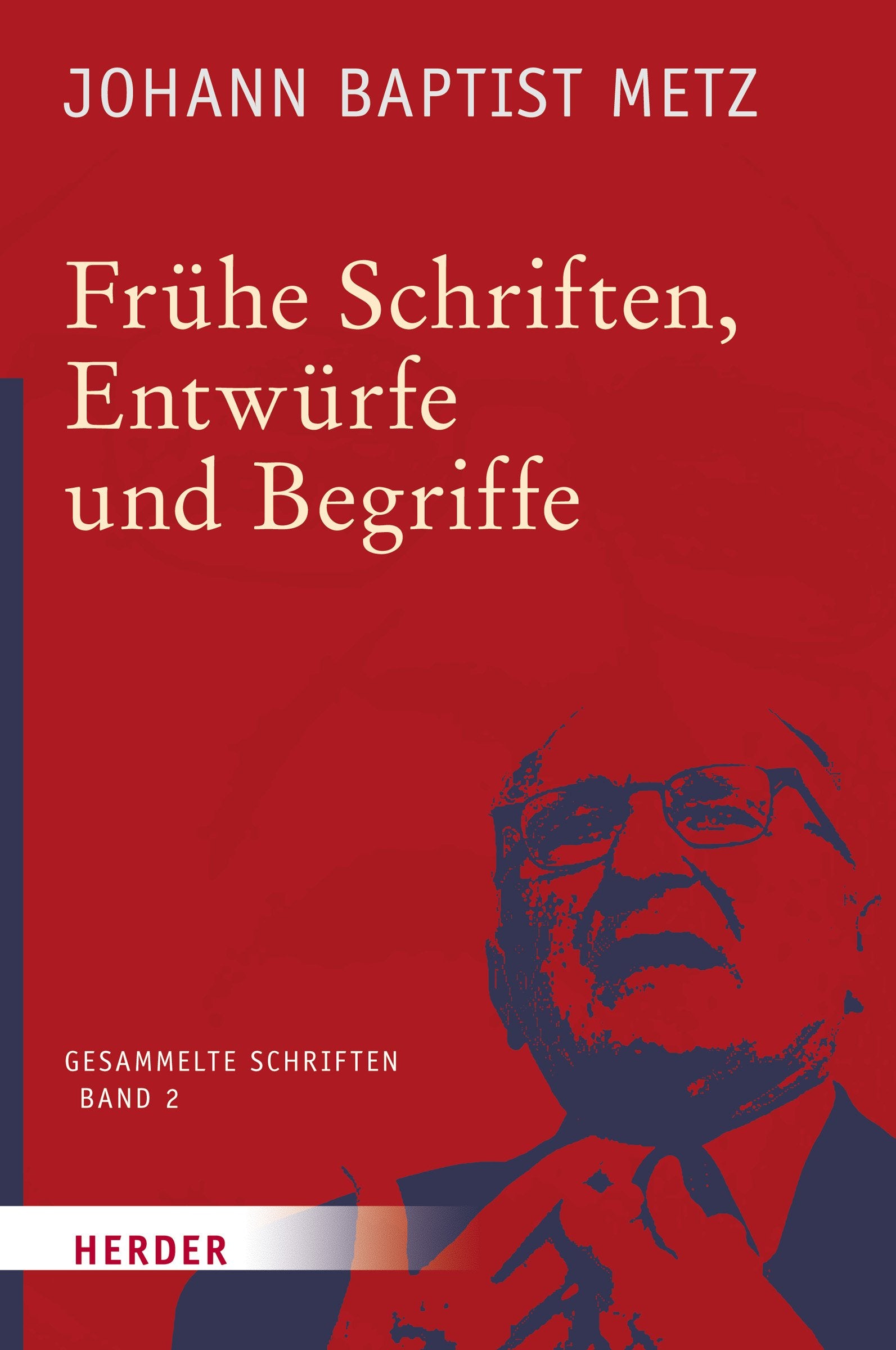 Johann Baptist Metz - Gesammelte Schriften: Frühe Schriften, Entwürfe und Begriffe Business, Finance & Career