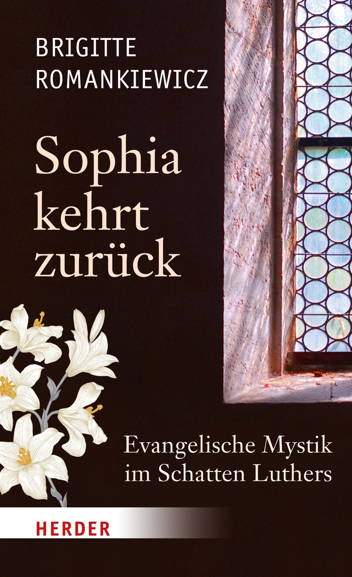 Sophia kehrt zurück: Evangelische Mystik im Schatten Luthers Religion & Esotericism