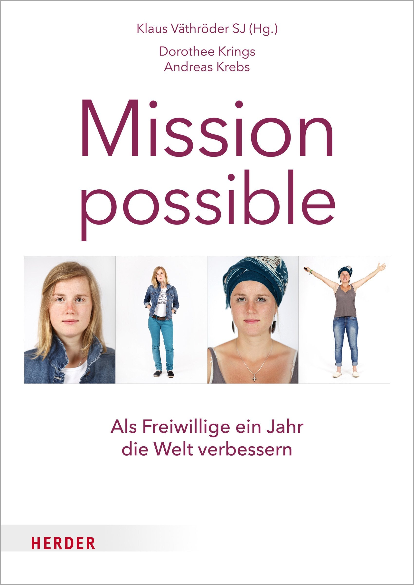 Mission possible: Als Freiwillige ein Jahr die Welt verbessern Books