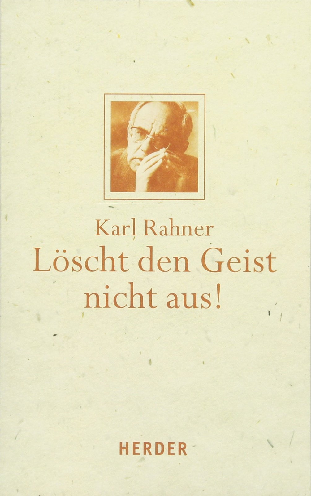 Löscht den Geist nicht aus!: Mit einer Hinführung von Karl Kardinal Lehmann Religion & Esotericism