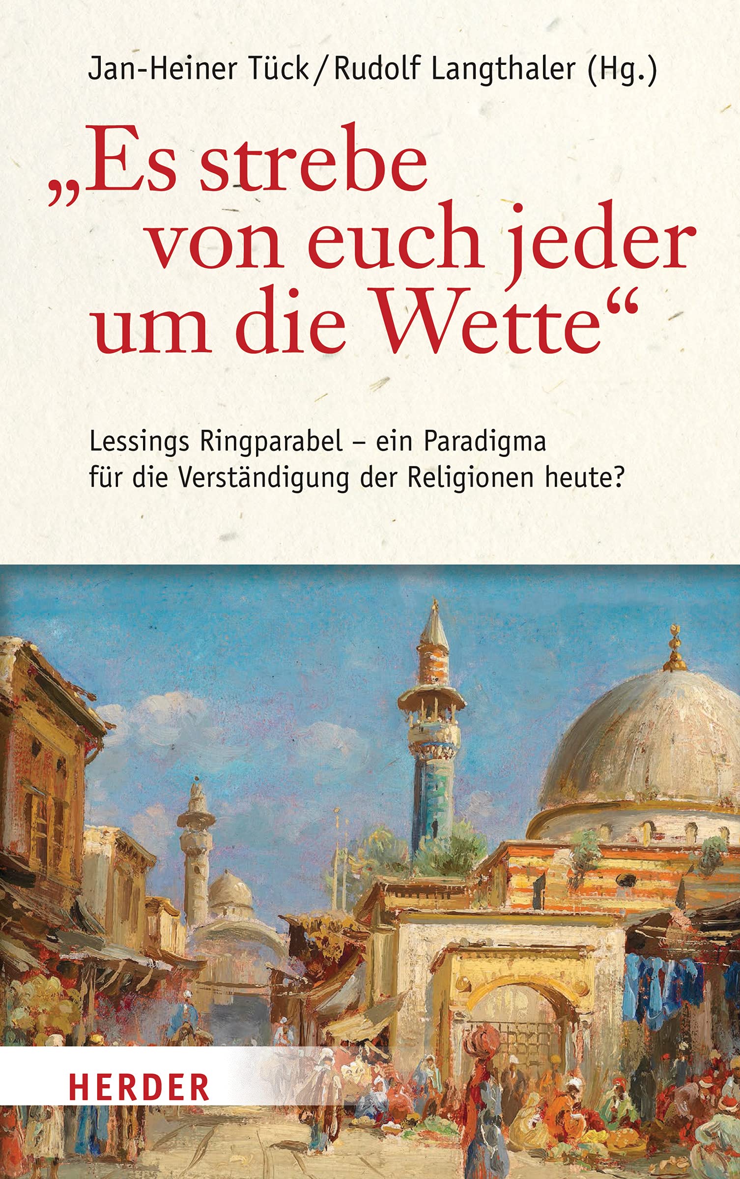 "Es strebe von euch jeder um die Wette": Lessings Ringparabel - ein Paradigma für die Verständigung der Religionen heute? Social Sciences