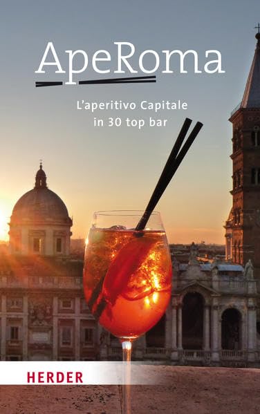 ApeRoma Italienisch: L’aperitivo Capitale in 30 top bar Leisure, Home & Garden