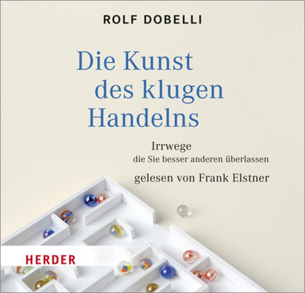Die Kunst des klugen Handelns: Irrwege, die Sie besser anderen überlassen - gelesen von Frank Elstner General education