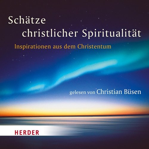 Schätze christlicher Spiritualität: Inspirationen aus dem Christentum Religion & Esotericism