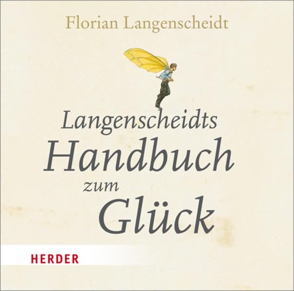 Langenscheidts Handbuch zum Glück: Gelesen v. Autor Lifestyle