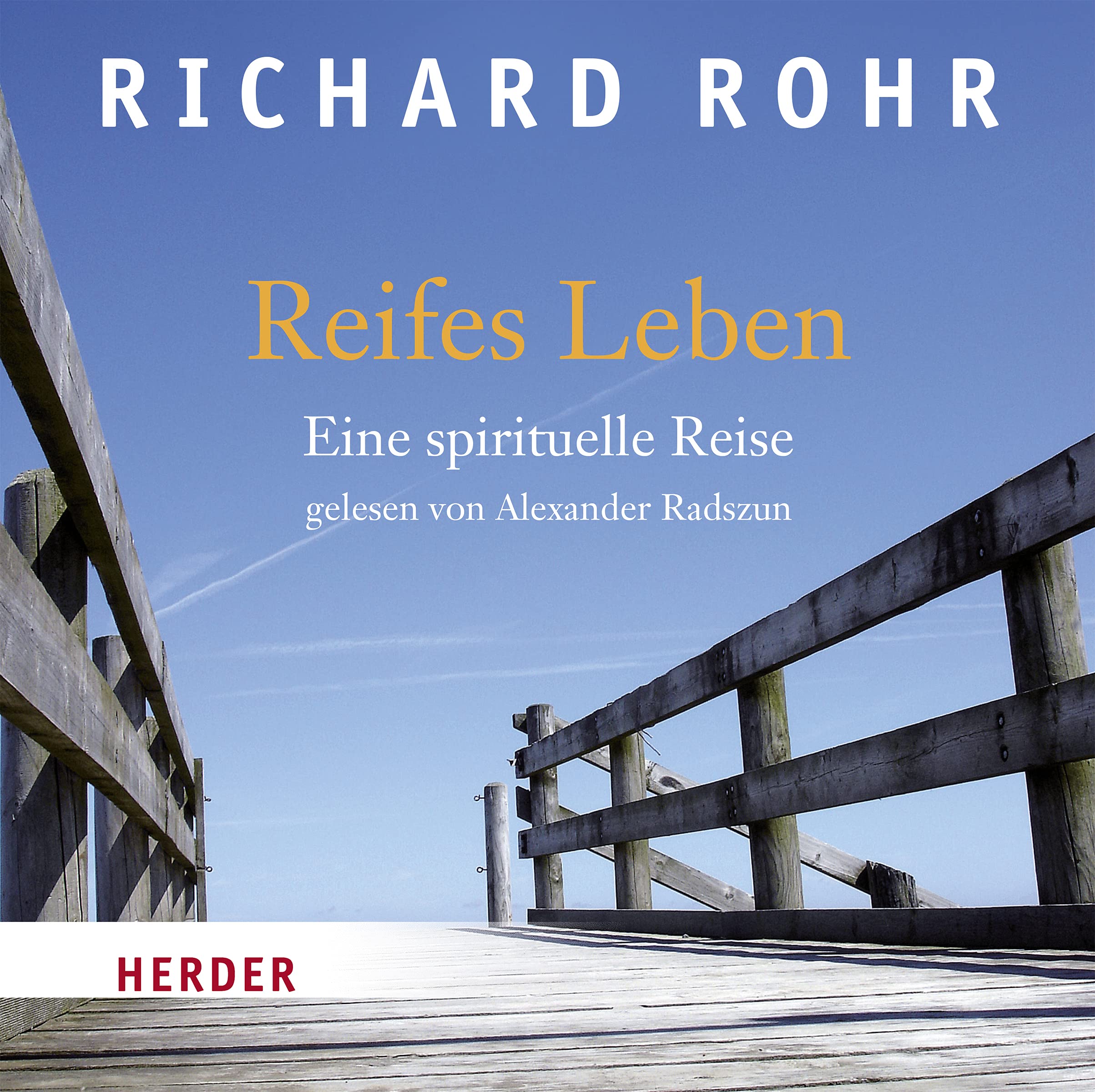 Reifes Leben: Eine spirituelle Reise (HERDER spektrum) Religion & Esotericism