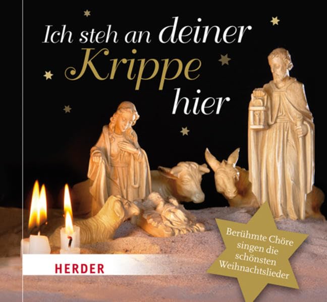 Ich steh an deiner Krippe hier: Berühmte Chöre singen die die schönsten Weihnachtslieder Books