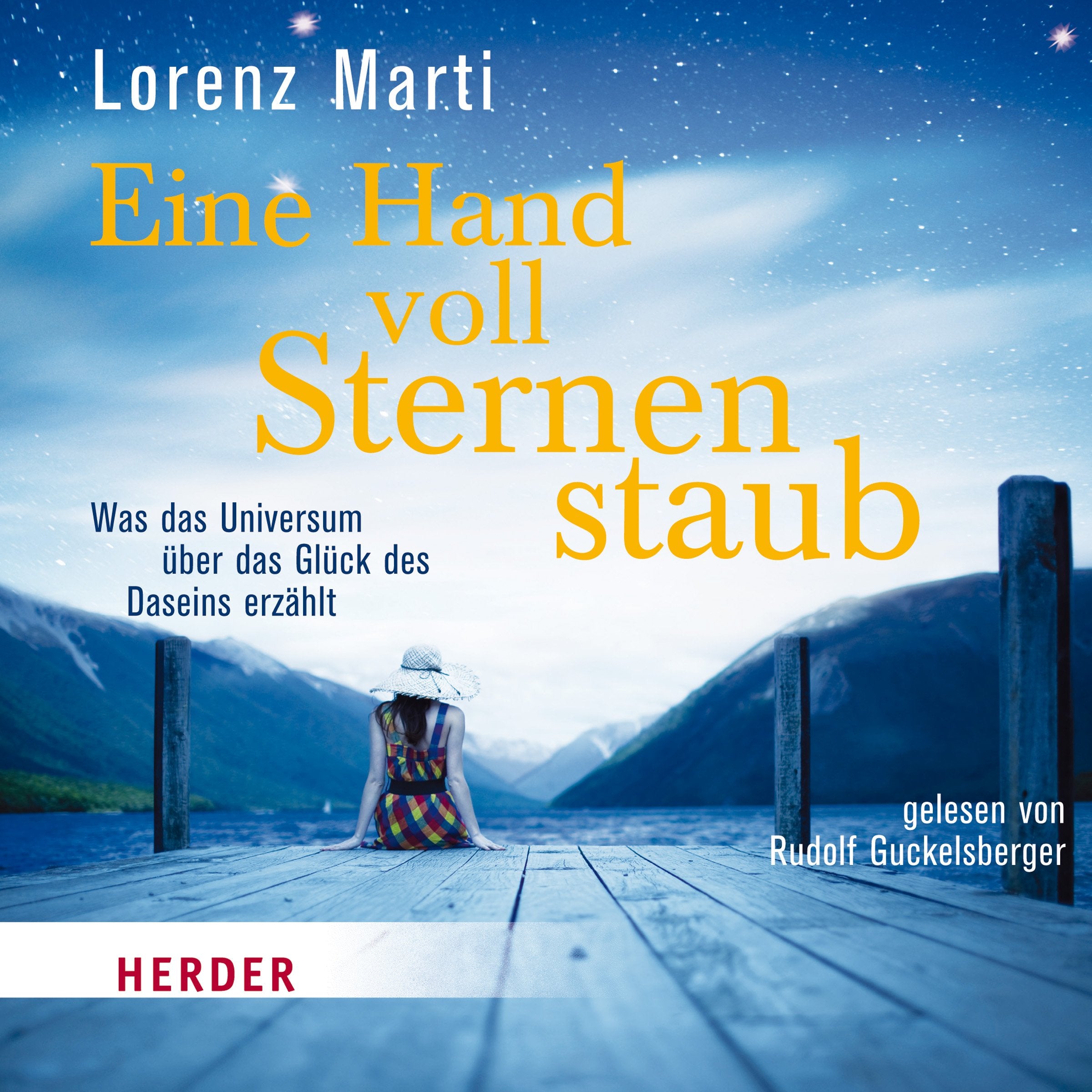 Eine Hand voll Sternenstaub: Was das Universum über das Glück des Daseins erzählt Politics & History
