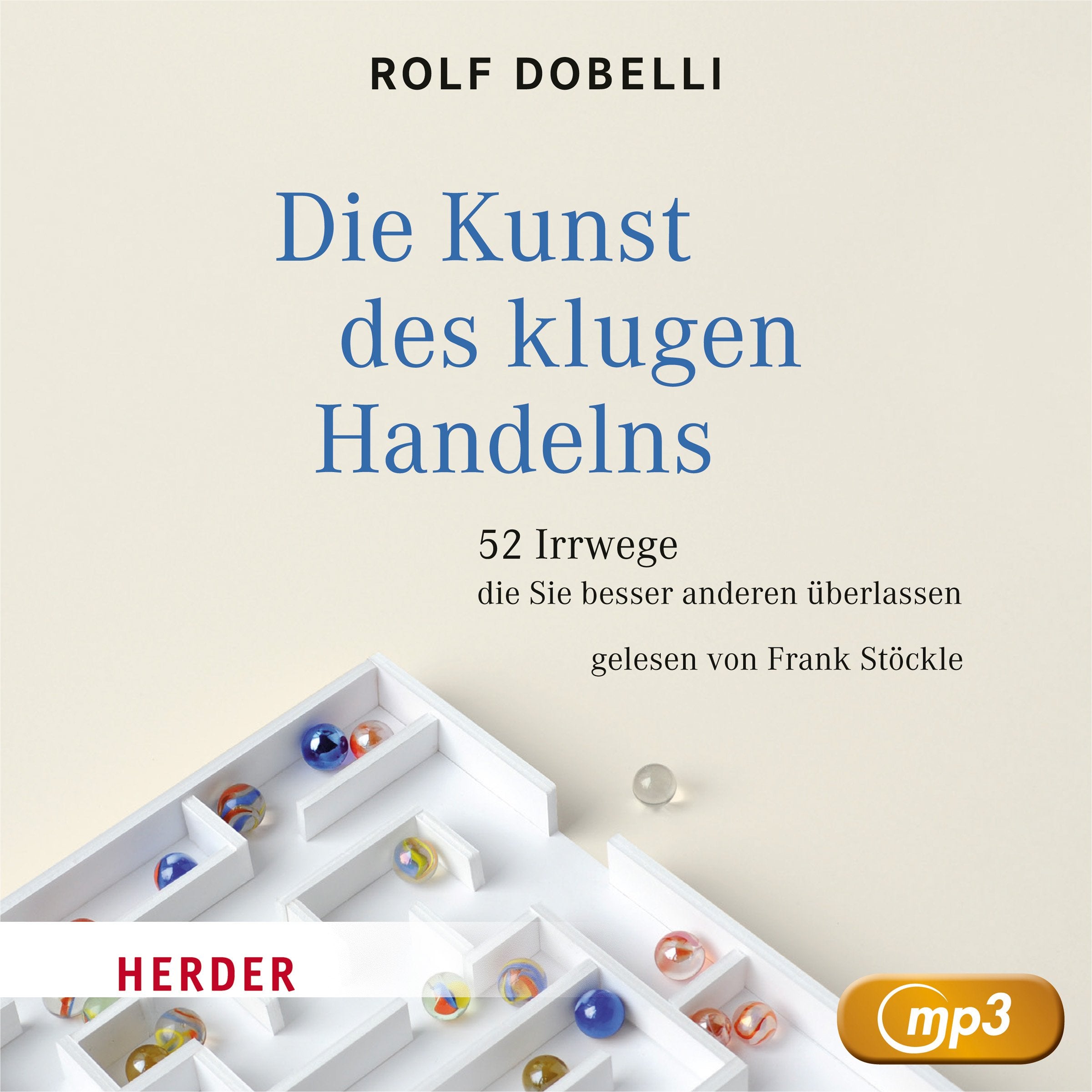 Die Kunst des klugen Handelns: 52 Irrwege, die Sie besser anderen überlassen: 52 Irrwege, die Sie besser anderen überlassen. Ungekürzte Lesung Memories