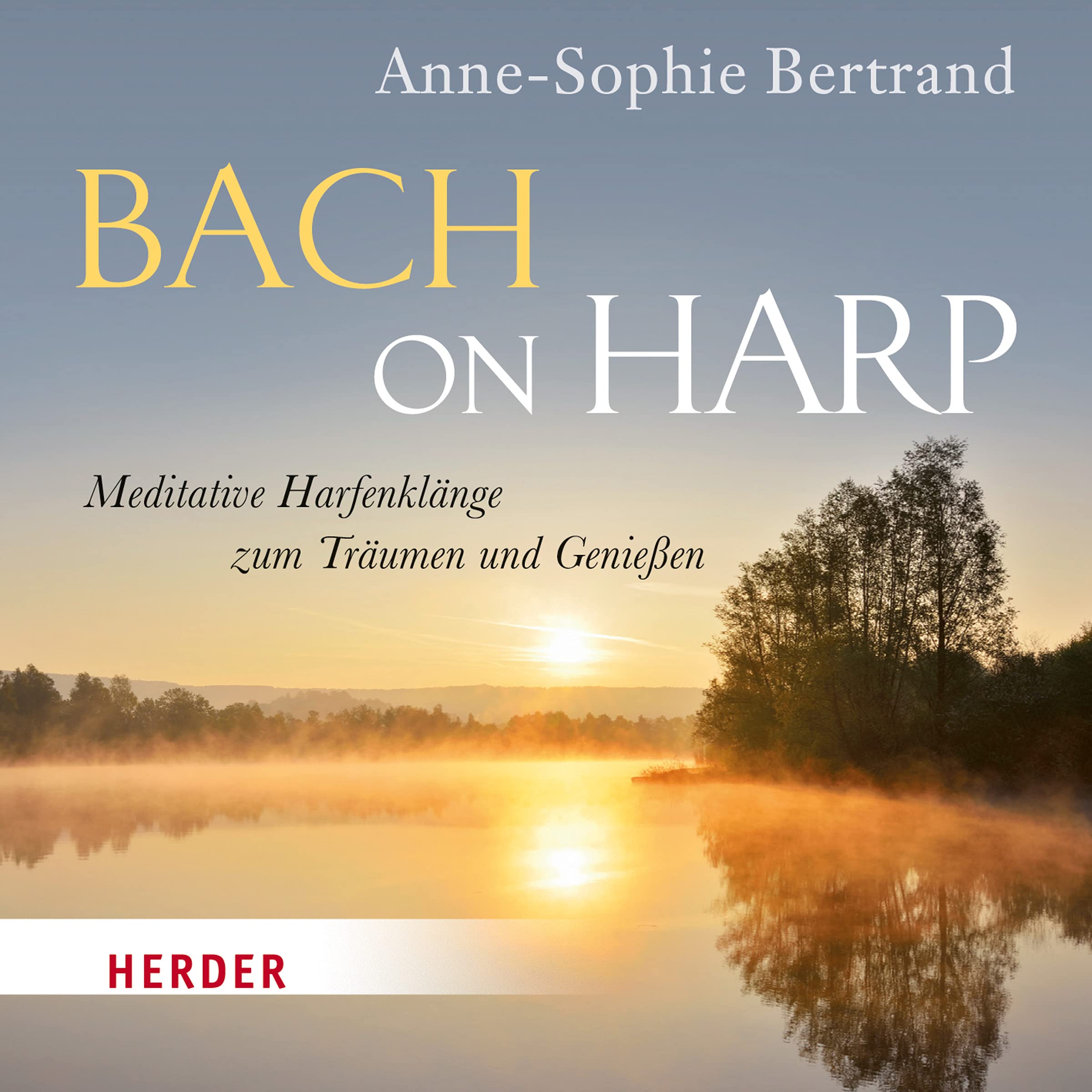 Bach on Harp: Meditative Harfenklänge zum Träumen und Genießen Books