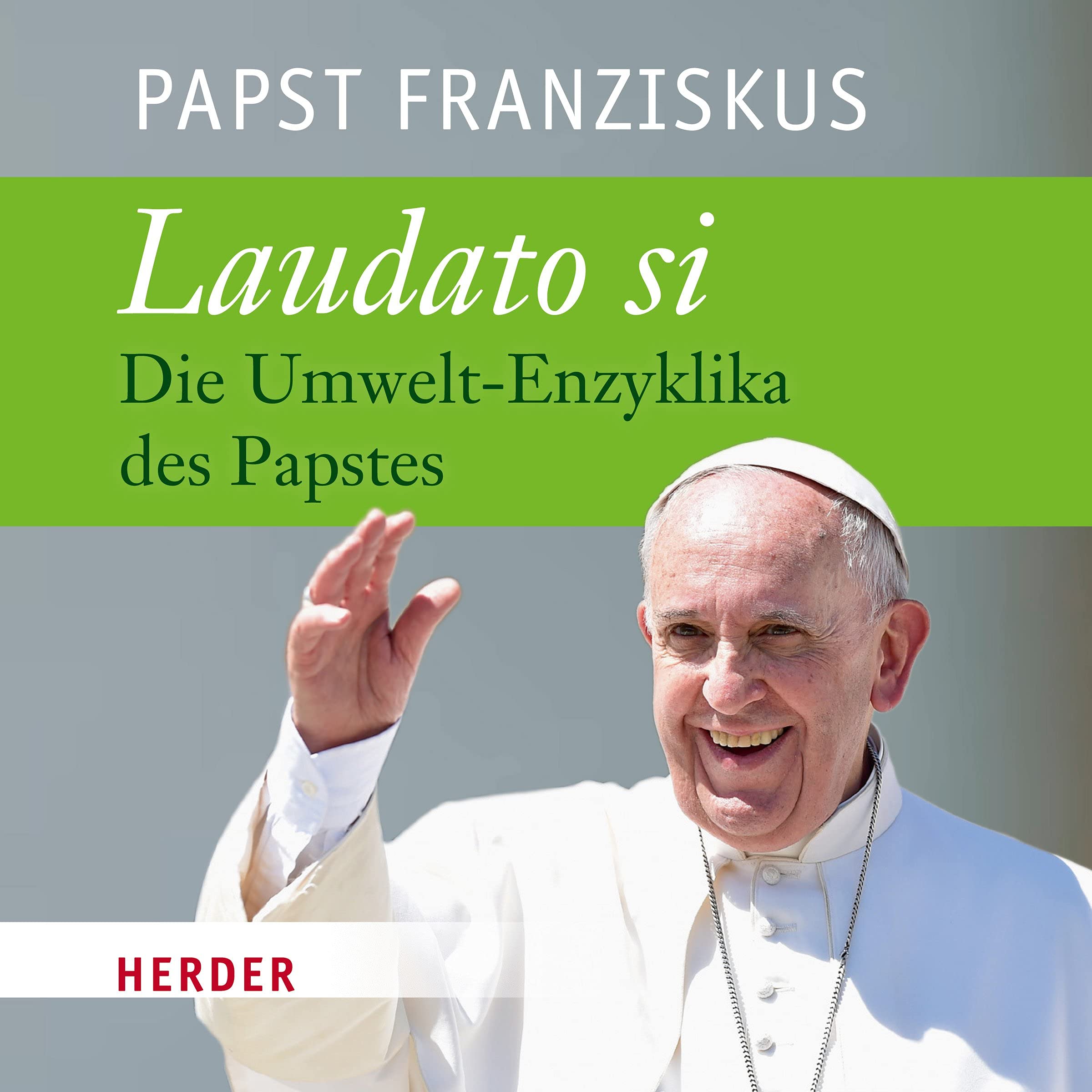 Laudato si: Die Umwelt-Enzyklika des Papstes - gelesen von Rudolf Guckelsberger Social Sciences