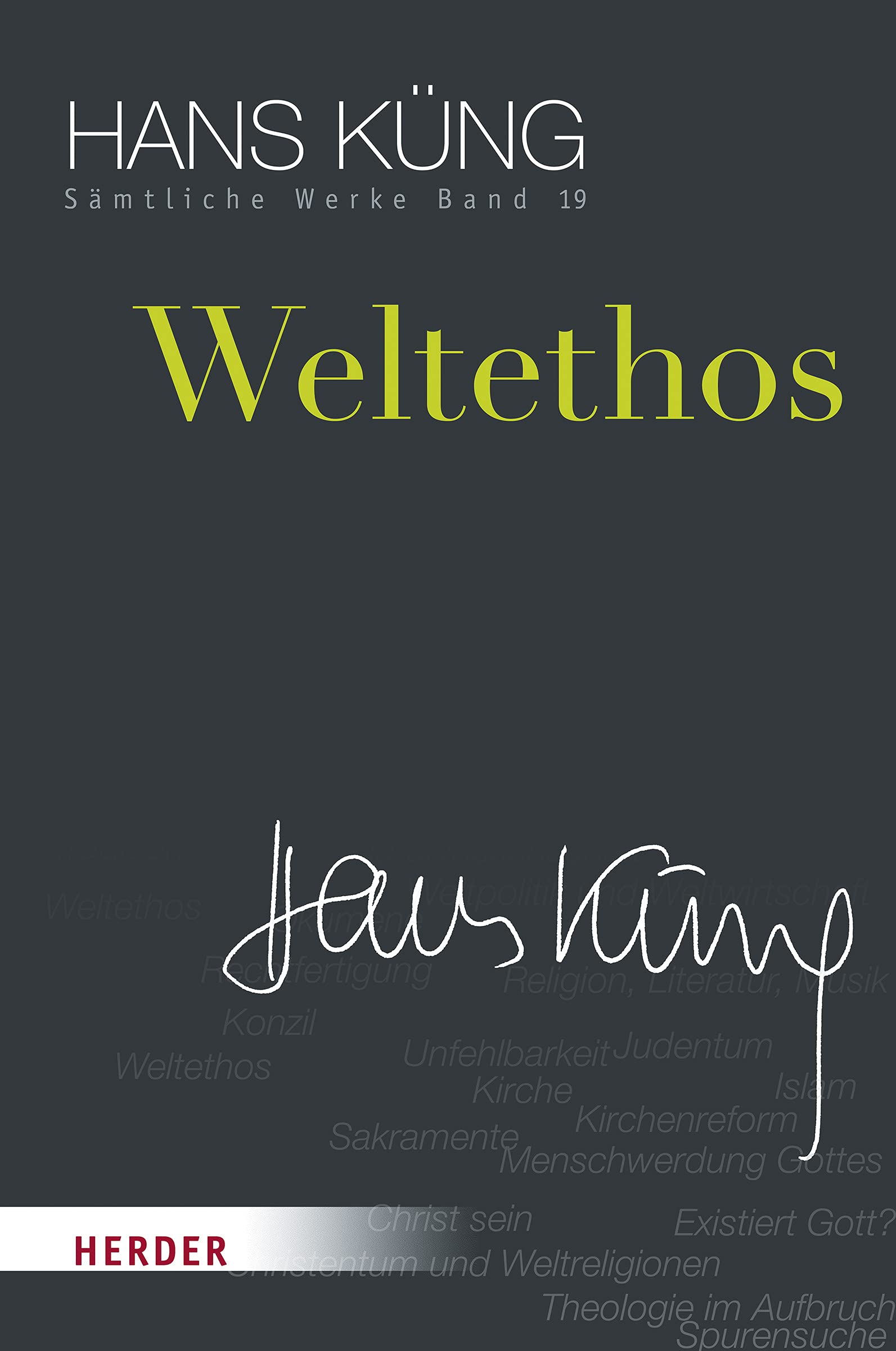 Weltethos (Hans Küng Sämtliche Werke, Band 19) Religion & Esotericism
