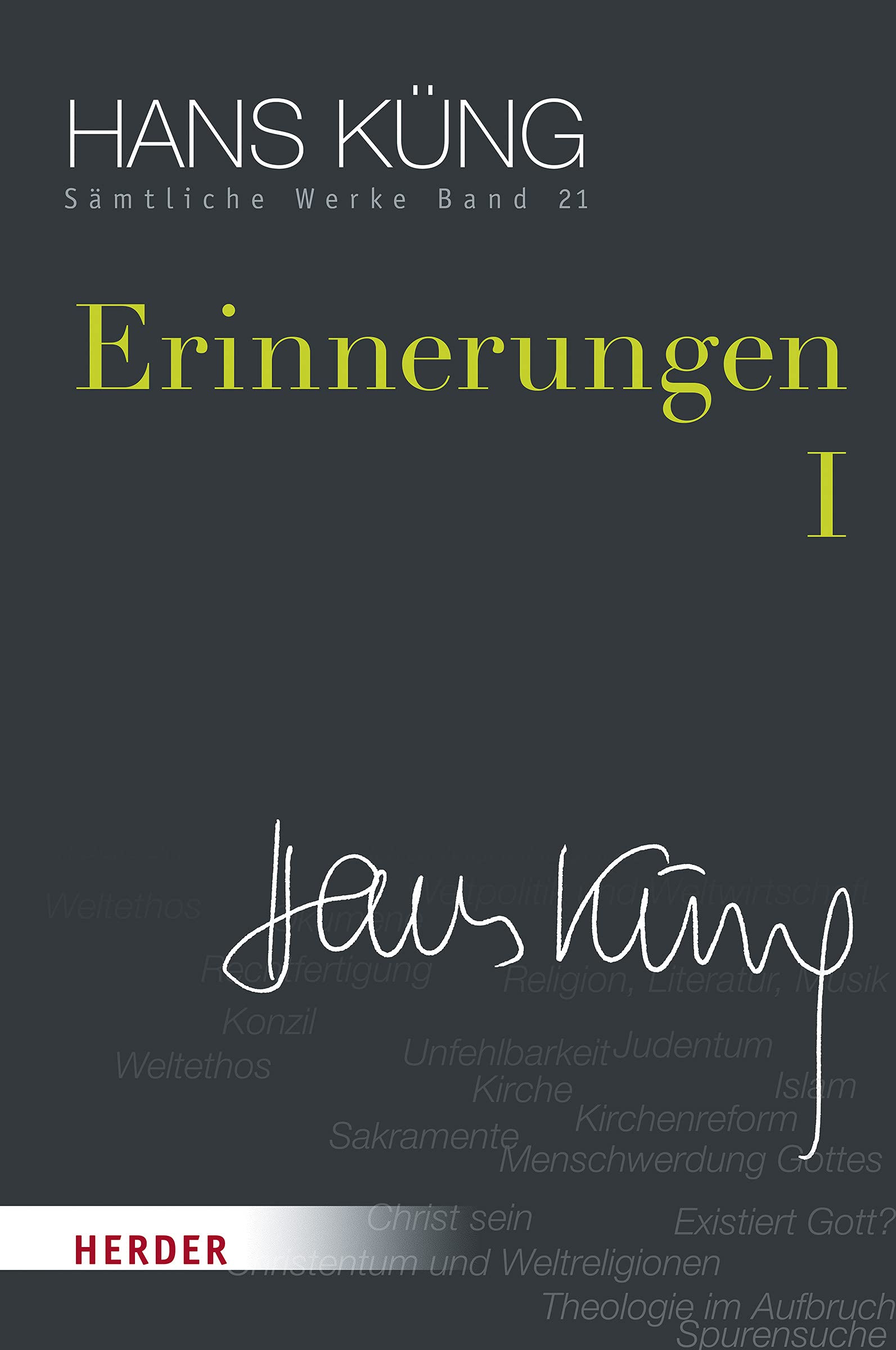 Erinnerungen I (Hans Küng Sämtliche Werke, Band 21) Politics & History
