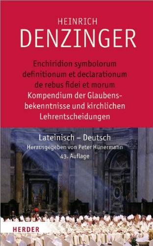 Enchiridion symbolorum definitionum et declarationum de rebus fidei et morum: Kompendium der Glaubensbekenntnisse und kirchlichen Lehrentscheidungen. Lateinisch - Deutsch Religion & Esotericism