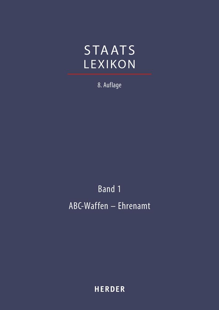Staatslexikon: Recht - Wirtschaft - Gesellschaft. Bd. 1: ABC-Waffen - Ehrenamt (Staatslexikon 8. Aufl., Band 1) Reference Books