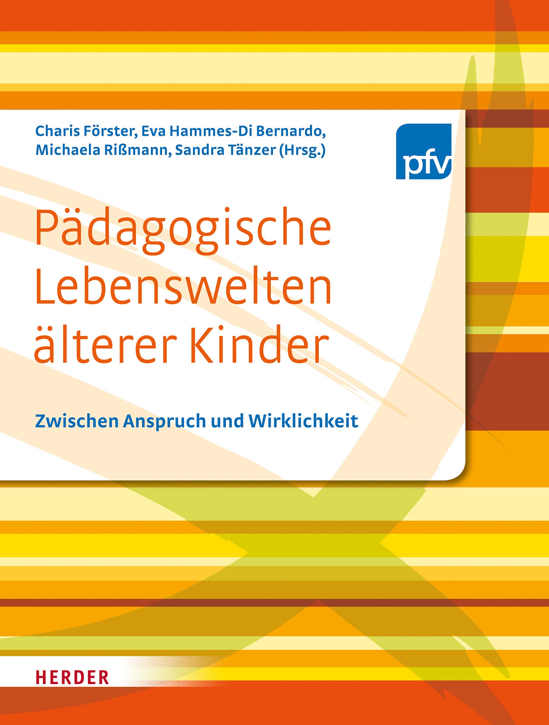 Pädagogische Lebenswelten älterer Kinder: Zwischen Anspruch und Wirklichkeit Social Sciences