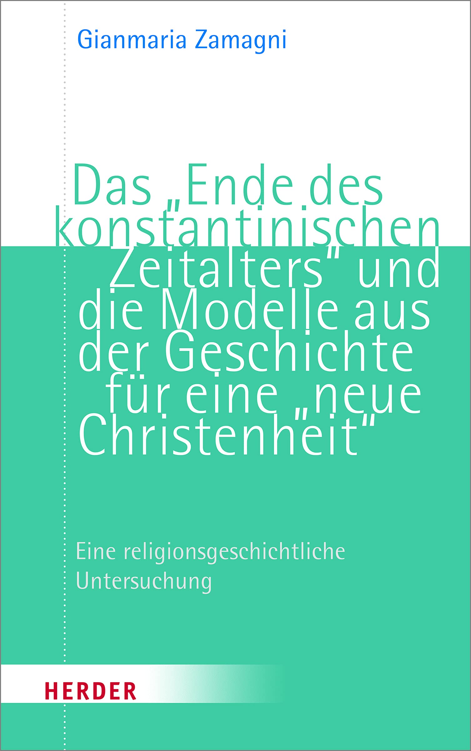 Das „Ende des konstantinischen Zeitalters“ und die Modelle aus der Geschichte für eine „neue Christenheit“ Philosophy