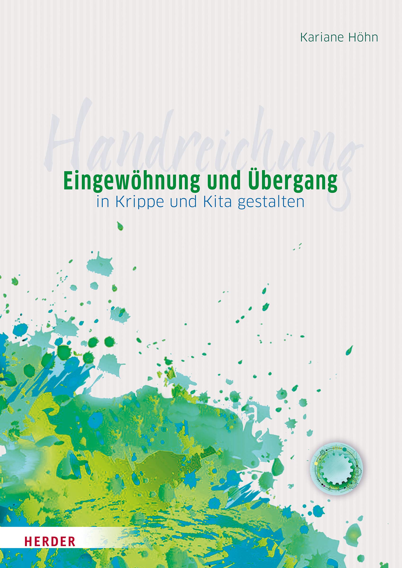 Eingewöhnung und Übergang in Krippe und Kita gestalten: Handreichung Books