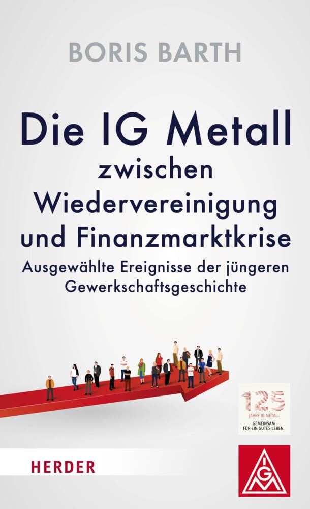 Die IG Metall zwischen Wiedervereinigung und Finanzmarktkrise Business, Finance & Career