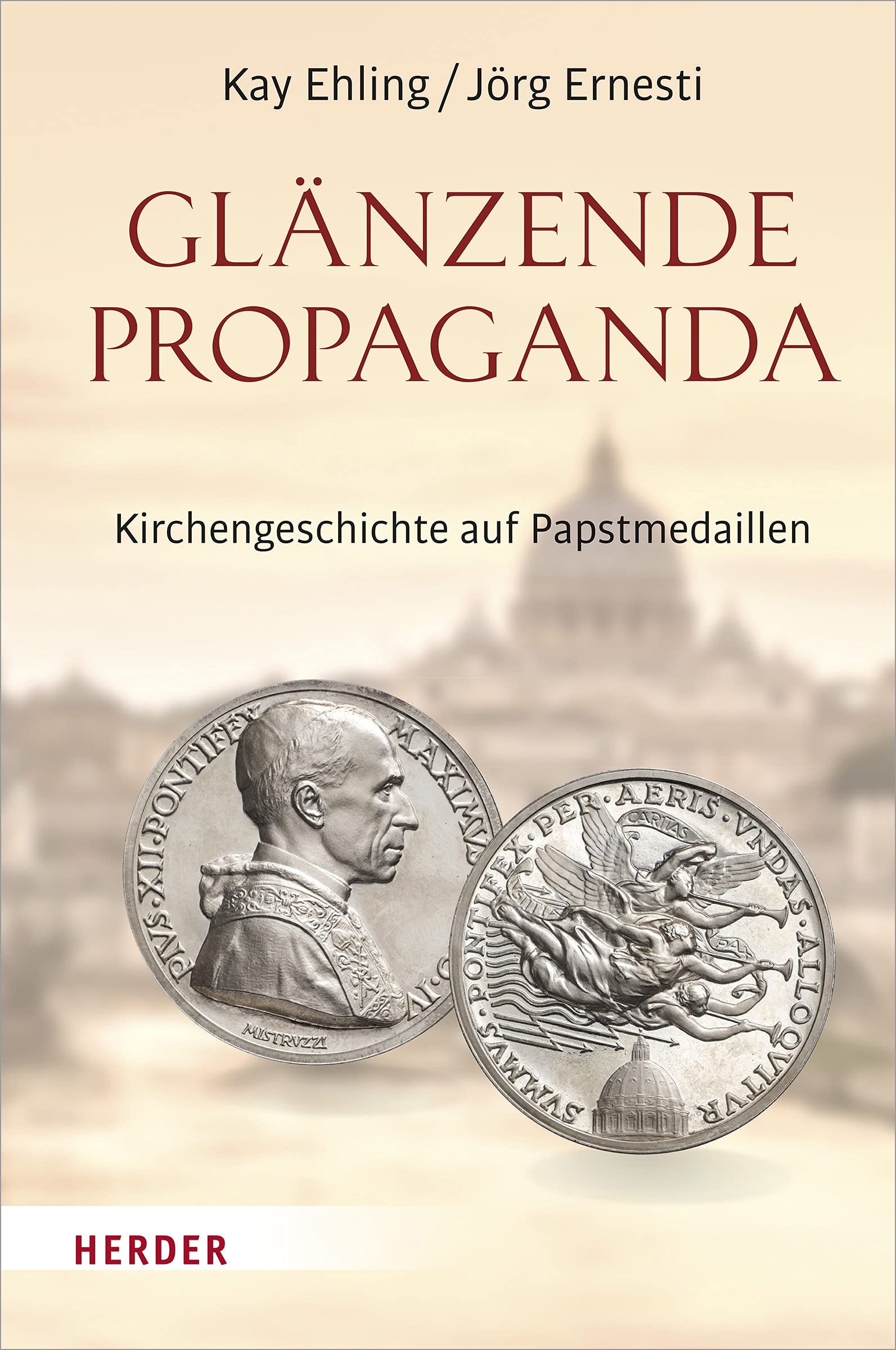 Glänzende Propaganda: Kirchengeschichte auf Papstmedaillen Religion & Esotericism
