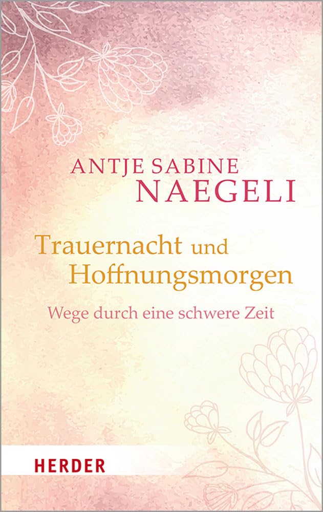 Trauernacht und Hoffnungsmorgen: Wege durch eine schwere Zeit Death & Mourning