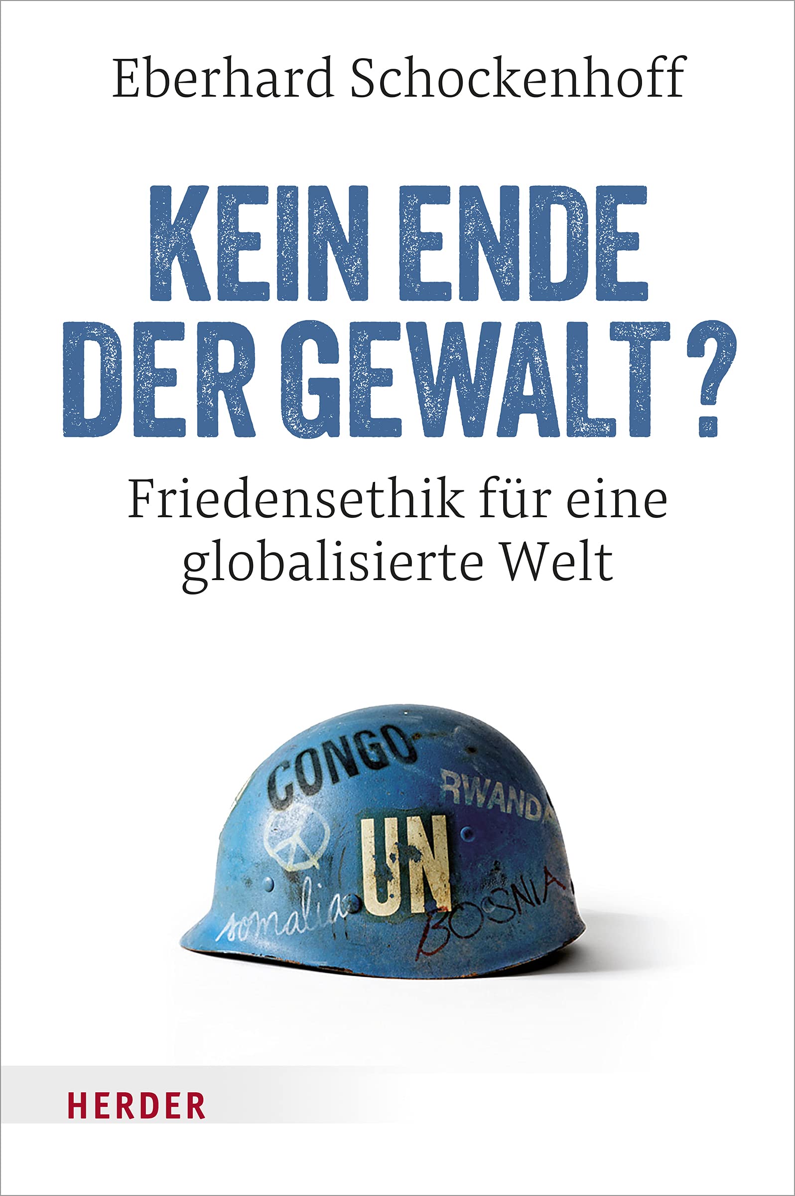 Kein Ende der Gewalt?: Friedensethik für eine globalisierte Welt Religion & Esotericism