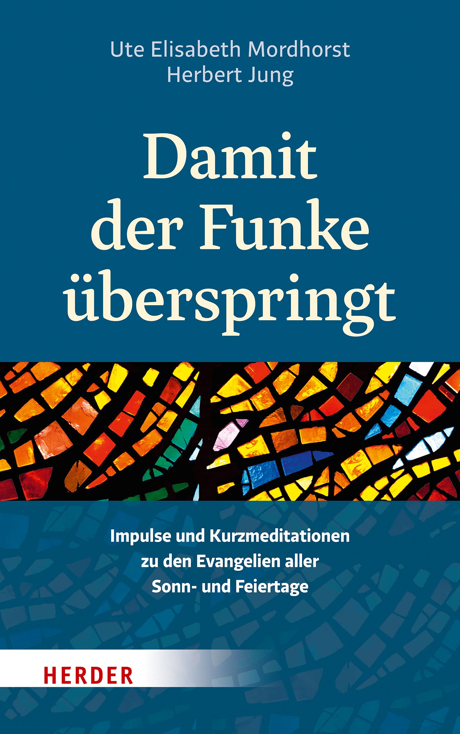 Damit der Funke überspringt: Impulse und Kurzmeditationen zu den Evangelien aller Sonn- und Feiertage Film, Art & Culture
