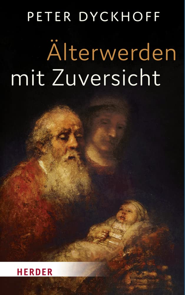 Älterwerden mit Zuversicht Religion & Esotericism
