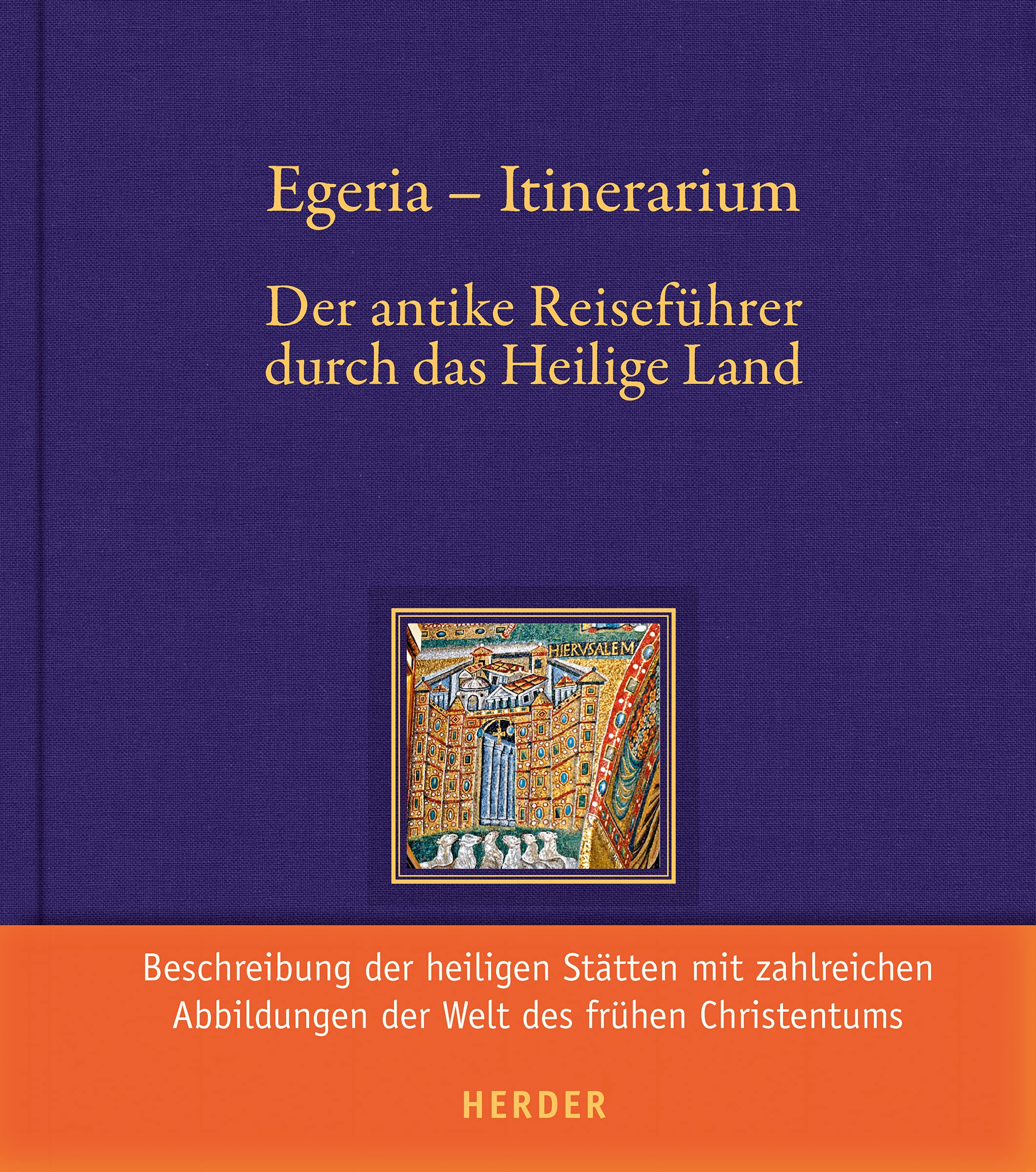 Egeria - Itinerarium: Der antike Reiseführer durch das Heilige Land Leisure, Home & Garden