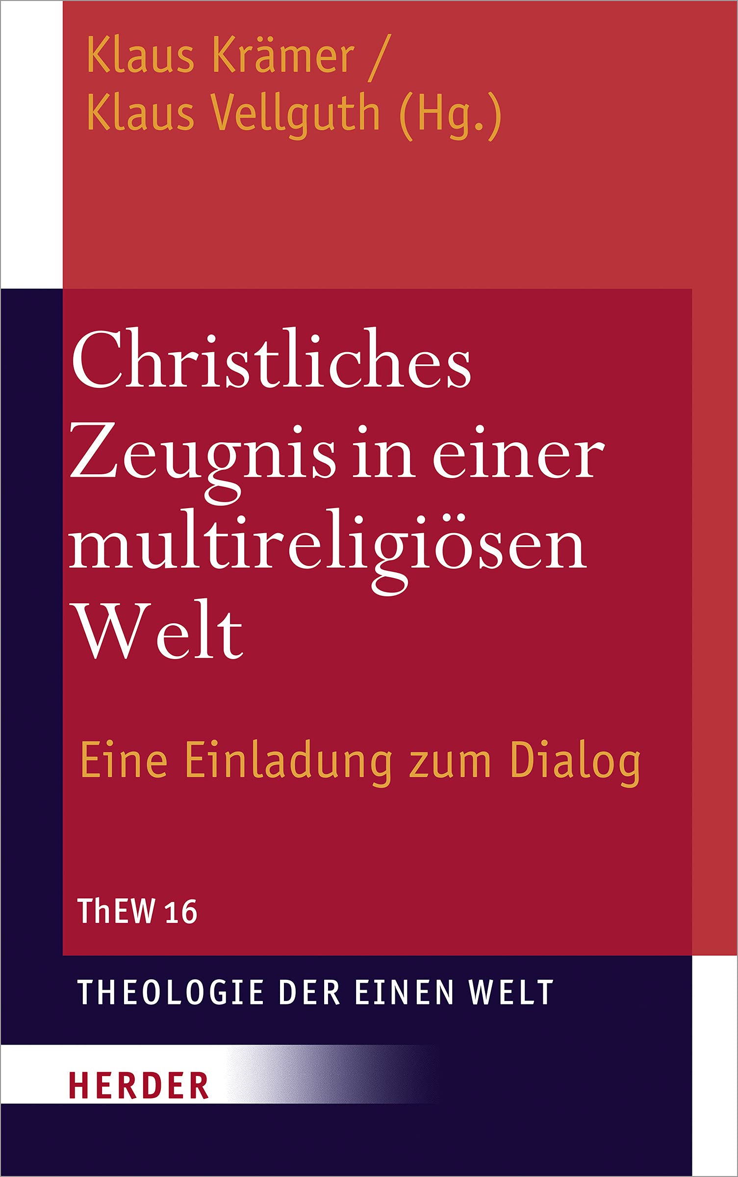 Christliches Zeugnis in einer multireligiösen Welt (Theologie der Einen Welt, Band 16) Religion & Esotericism