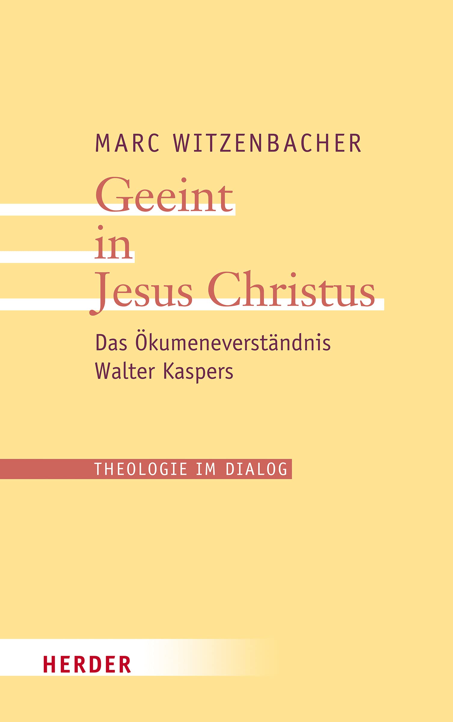 Geeint in Jesus Christus: Das Ökumeneverständnis Walter Kaspers (Theologie im Dialog, Band 22) Religion & Esotericism