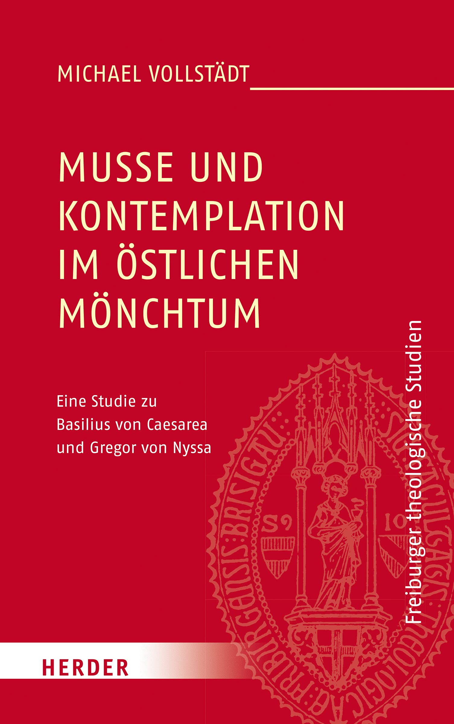 Muße und Kontemplation im östlichen Mönchtum: Eine Studie zu Basilius von Caesarea und Gregor von Nyssa (Freiburger theologische Studien, Band 184) Film, Art & Culture