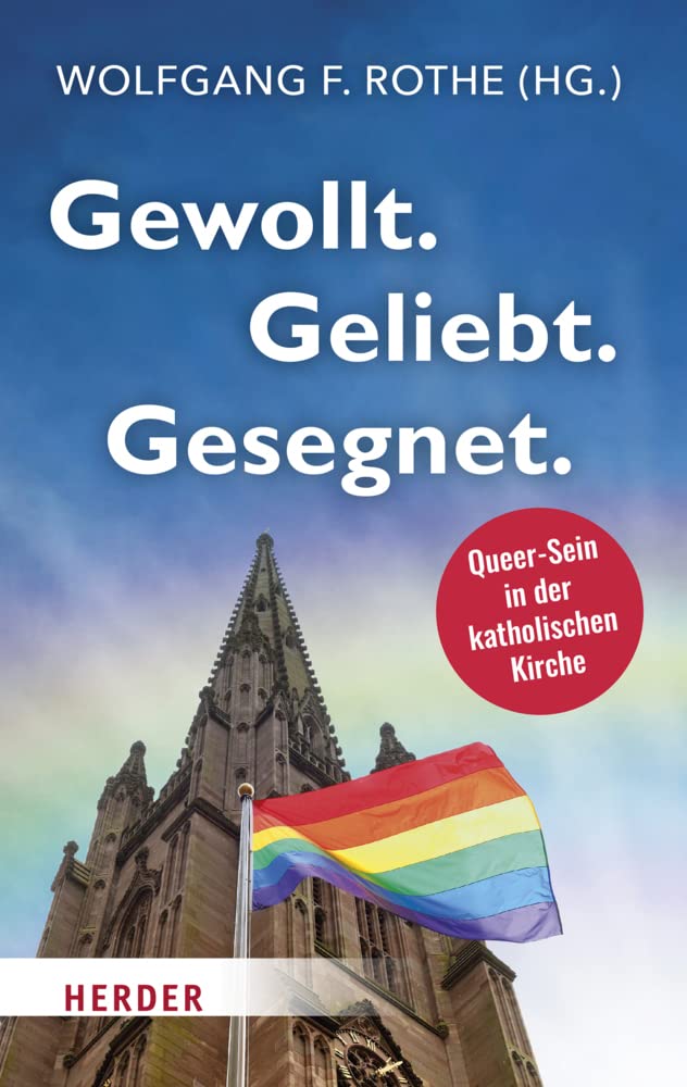 Gewollt. Geliebt. Gesegnet.: Queer-Sein in der katholischen Kirche Books