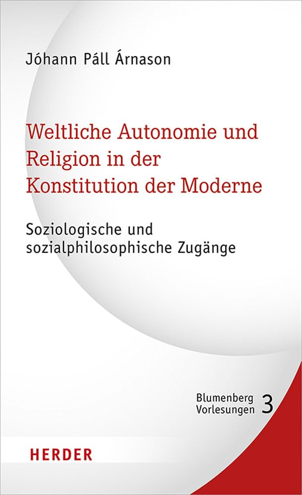 Weltliche Autonomie und Religion in der Konstitution der Moderne Business, Finance & Career
