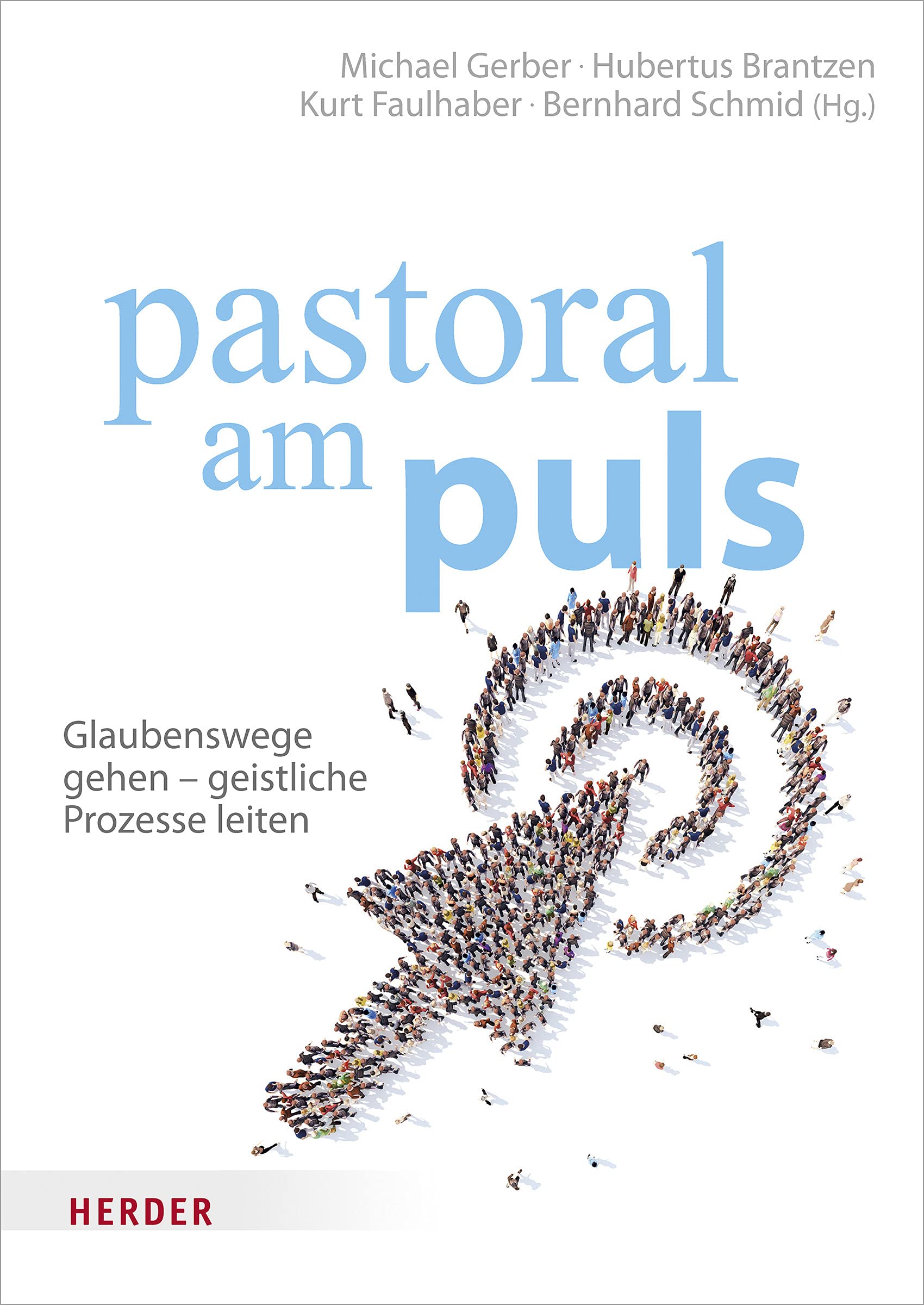 pastoral am puls: Glaubenswege gehen - geistliche Prozesse leiten Religion & Esotericism