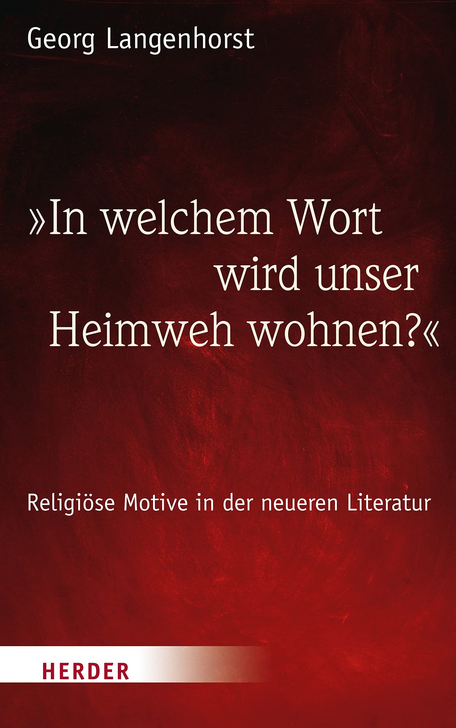 »In welchem Wort wird unser Heimweh wohnen?« book