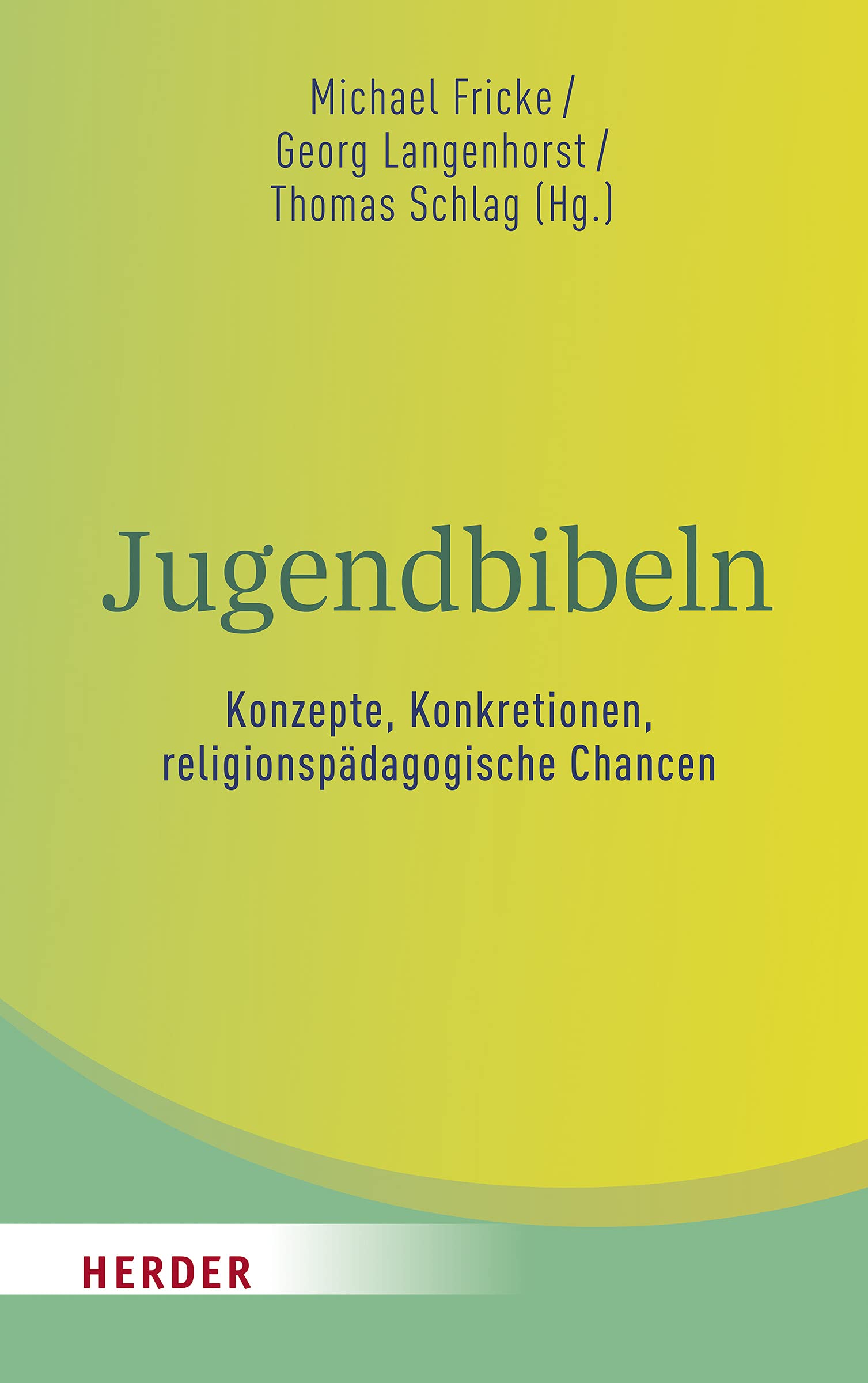 Jugendbibeln - Konzepte, Konkretionen, religionspädagogische Chancen Religion & Esotericism