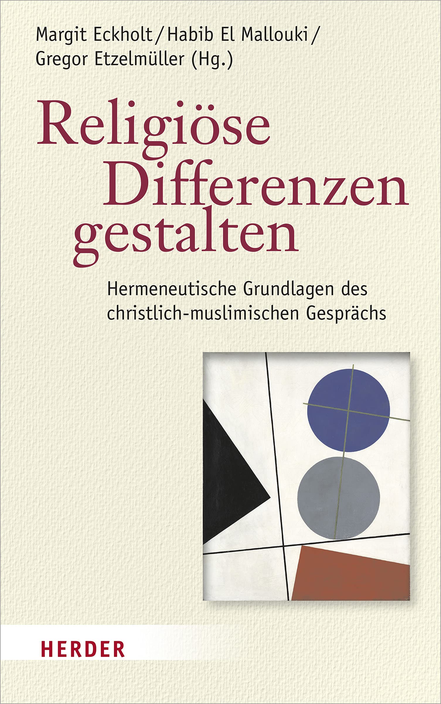 Religiöse Differenzen gestalten: Hermeneutische Grundlagen des christlich-muslimischen Gesprächs Religion & Esotericism