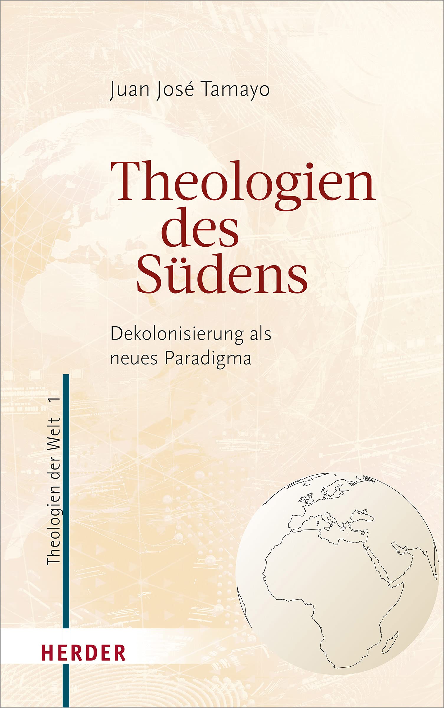 Theologien des Südens: Dekolonisierung als neues Paradigma (Theologien der Welt, Band 1) Religion & Esotericism
