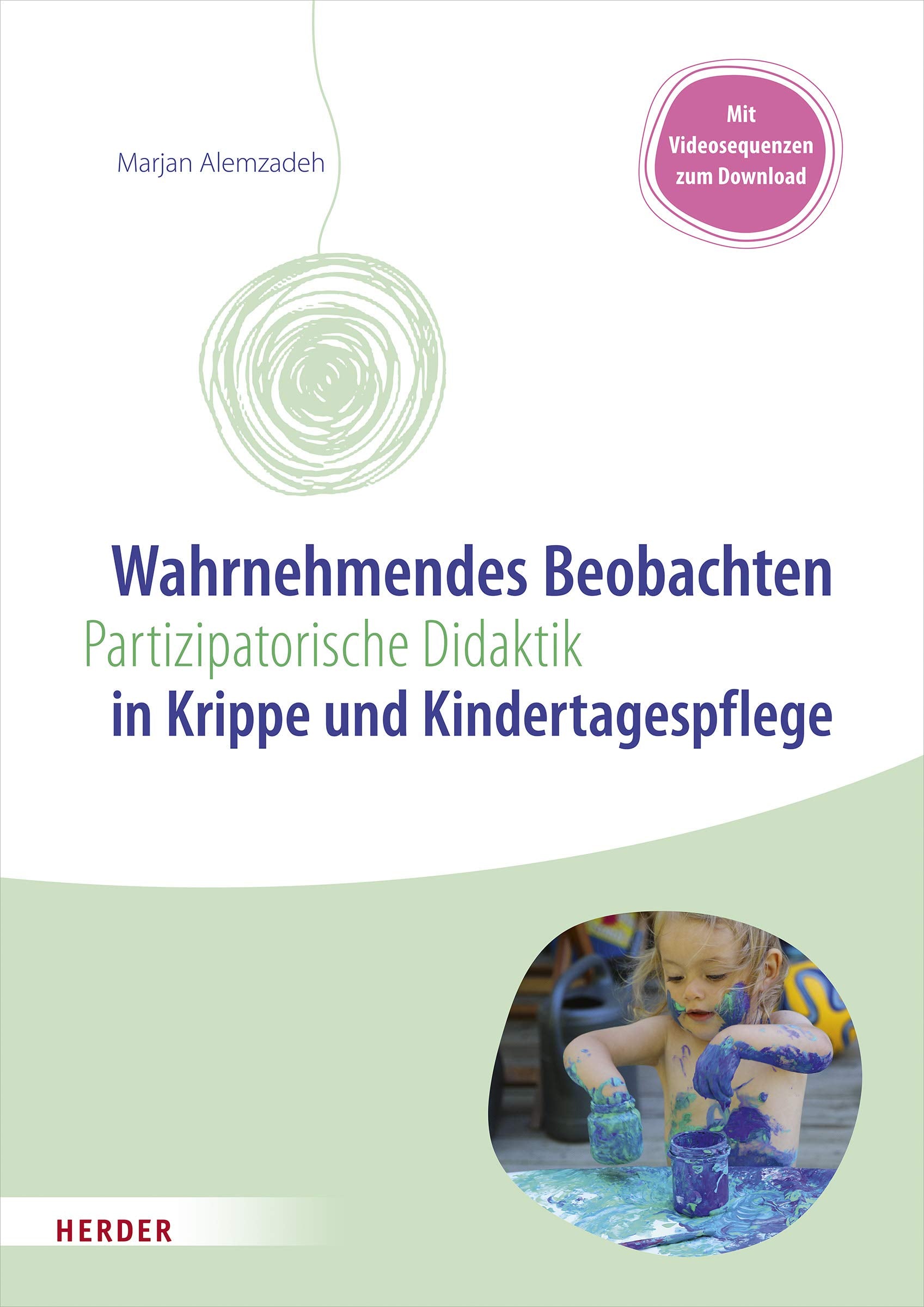Wahrnehmendes Beobachten in Krippe und Kindertagespflege: Partizipatorische Didaktik Books